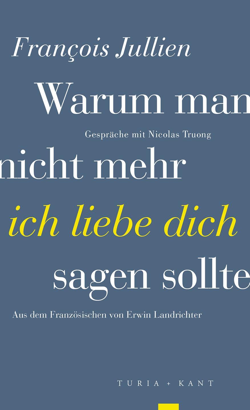 Cover: 9783851329841 | Warum man nicht mehr »ich liebe dich« sagen sollte | François Jullien