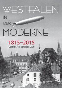 Cover: 9783402130230 | Westfalen in der Moderne 1815-2015 | Geschichte einer Region | Walter