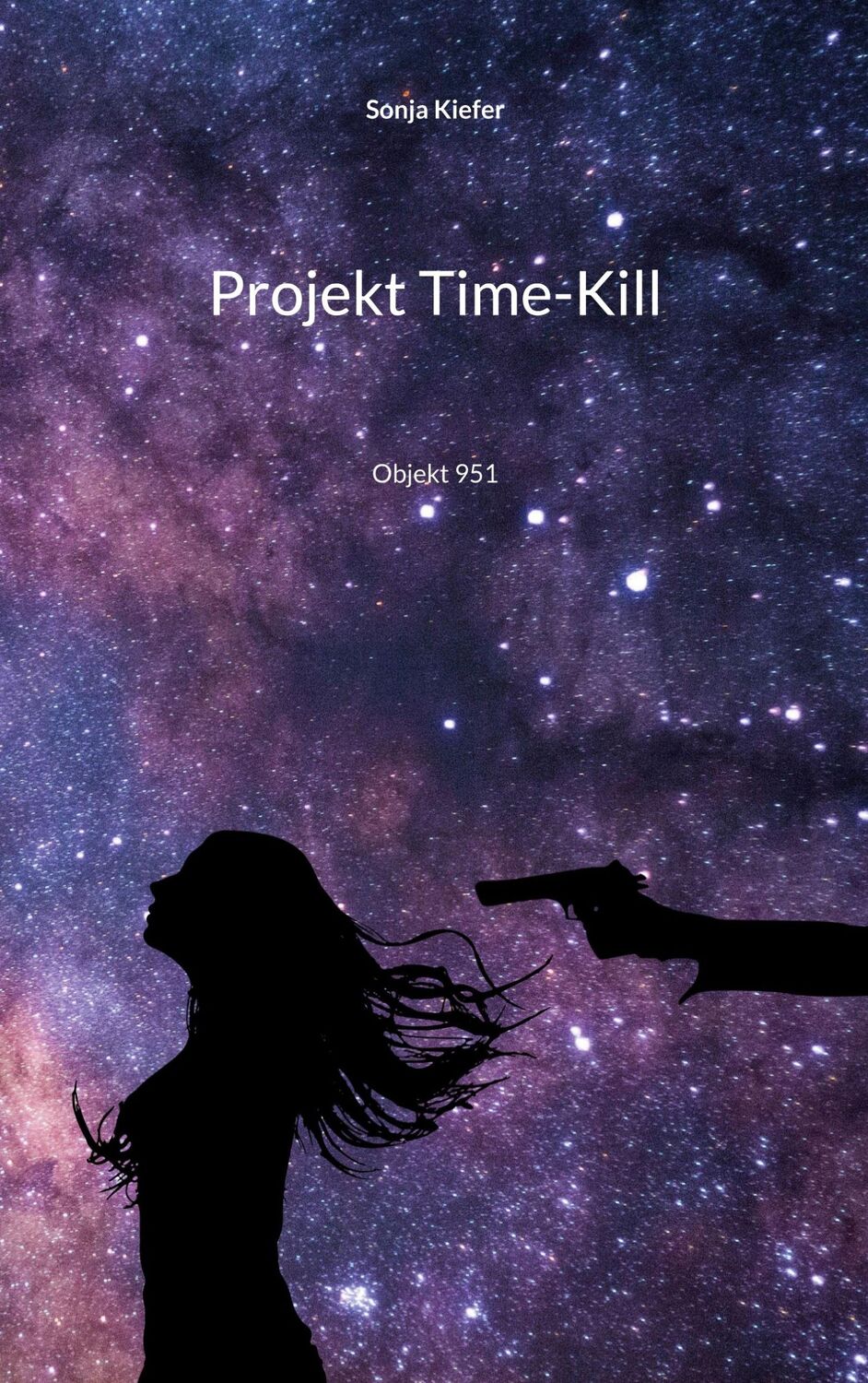 Cover: 9783756861149 | Projekt Time-Kill | Objekt 951 | Sonja Kiefer | Taschenbuch | 336 S.