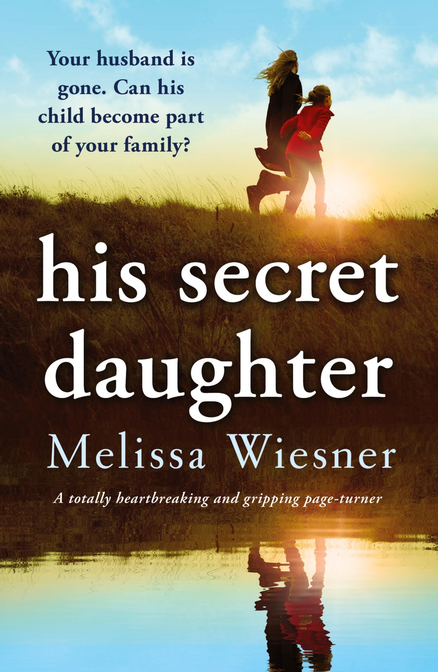 Cover: 9781803148519 | His Secret Daughter | A totally heartbreaking and gripping page-turner