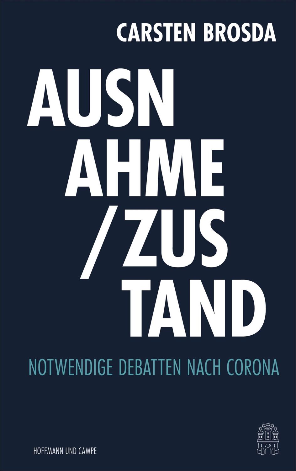 Cover: 9783455010466 | Ausnahme / Zustand | Notwendige Debatten nach Corona | Carsten Brosda