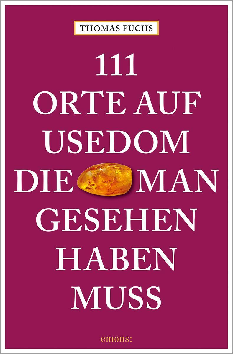 Cover: 9783740817138 | 111 Orte auf Usedom, die man gesehen haben muss | Reiseführer | Fuchs