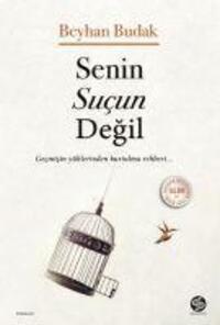 Cover: 9786057169143 | Senin Sucun Degil | Gecmisin Yüklerinden Kurtulma Rehberi | Budak