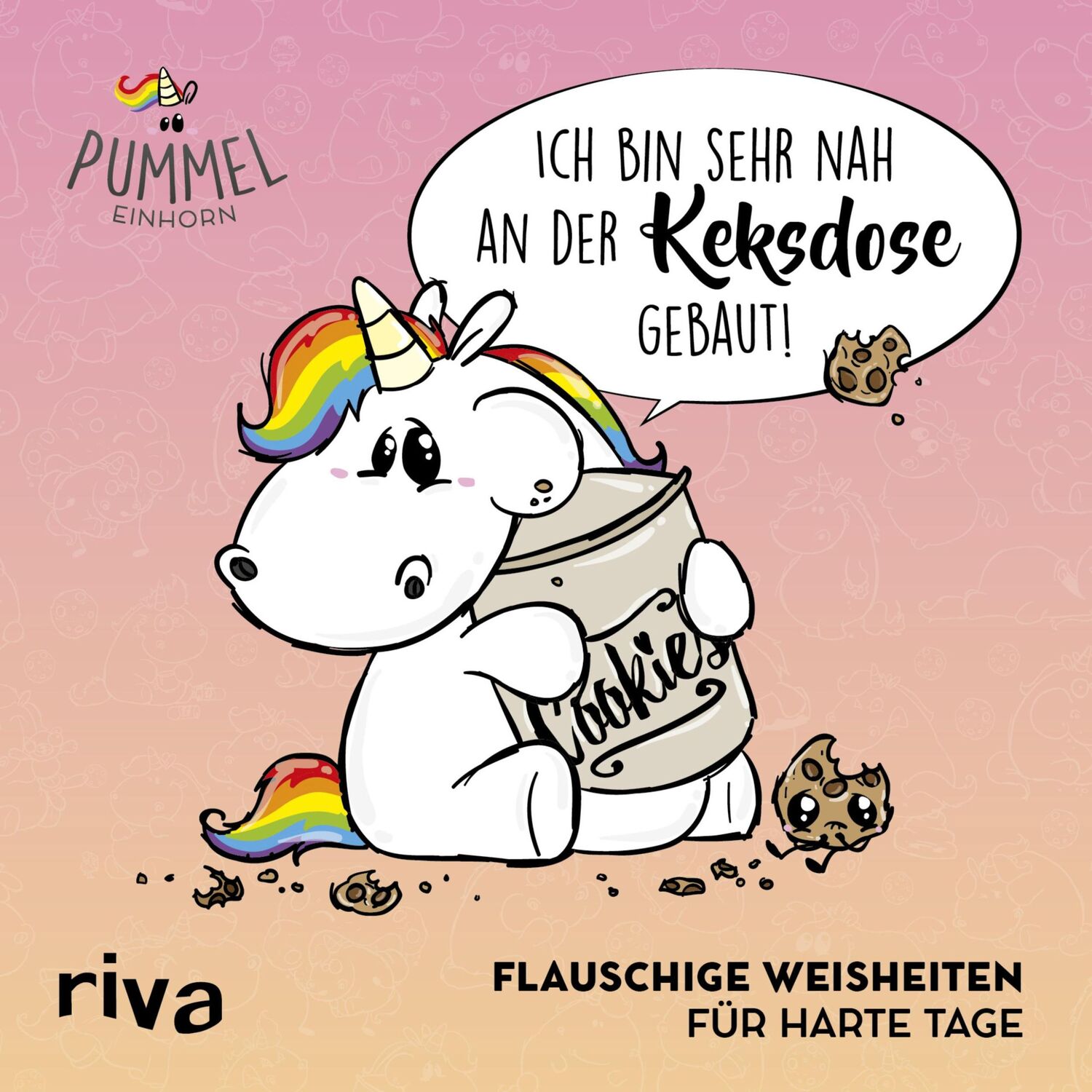 Cover: 9783742303820 | Pummeleinhorn: Ich bin sehr nah an der Keksdose gebaut | riva Verlag