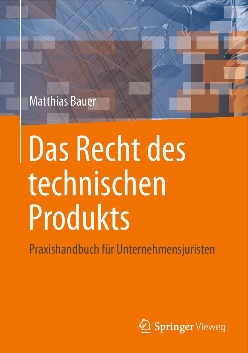 Cover: 9783658215842 | Das Recht des technischen Produkts | Matthias Bauer | Buch | xxxi