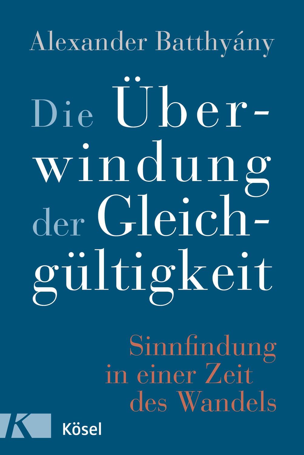 Cover: 9783466371976 | Die Überwindung der Gleichgültigkeit | Alexander Batthyány | Buch