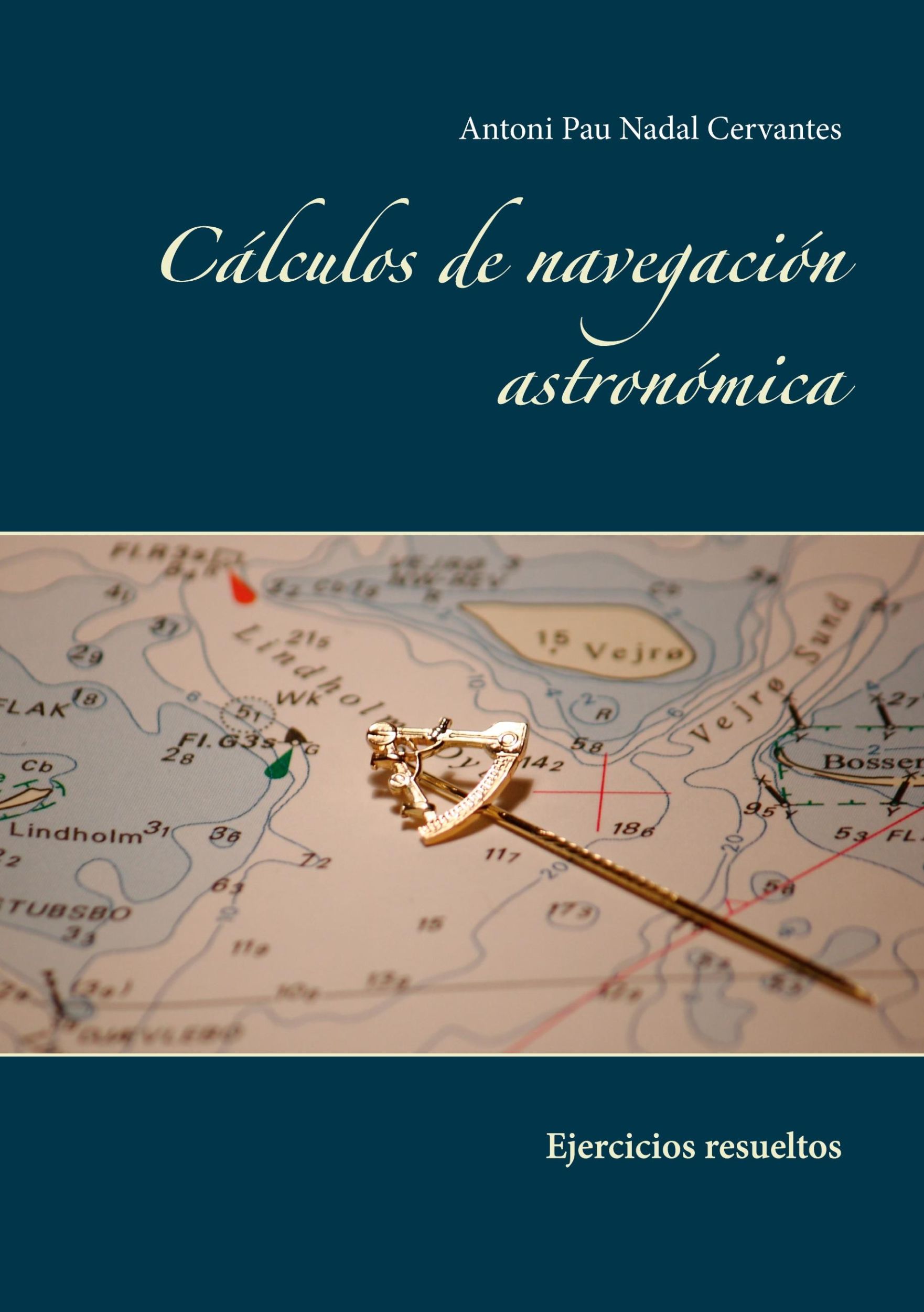 Cover: 9788413733265 | Cálculos de navegación astronómica | Ejercicios resueltos | Cervantes