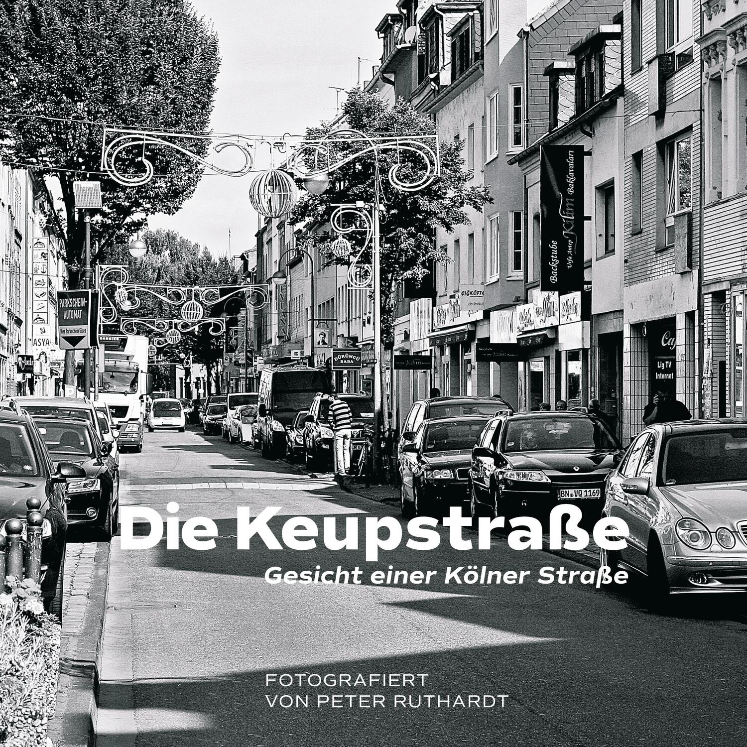 Cover: 9783754348918 | Die Keupstraße - Gesicht einer Kölner Straße | Peter Ruthardt | Buch