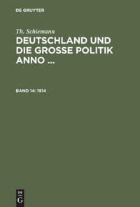 Cover: 9783111257587 | 1914 | Die letzten Etappen zum Weltkrieg | Th. Schiemann | Buch | IV