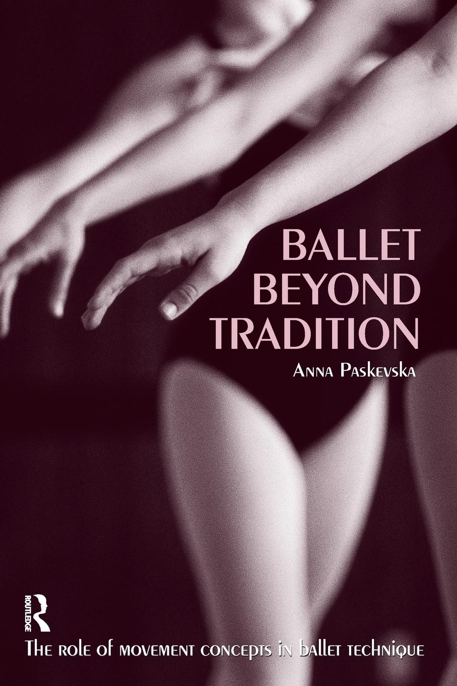 Cover: 9780415970181 | Ballet Beyond Tradition | Anna Paskevska | Taschenbuch | Englisch