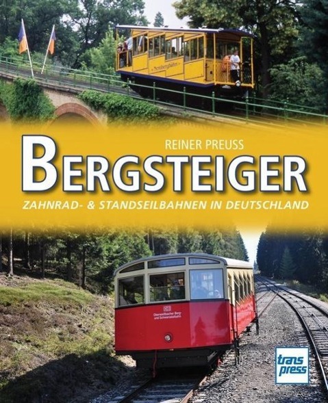 Cover: 9783613714649 | Bergsteiger | Zahnrad- &amp; Standseilbahnen in Deutschland | Reiner Preuß