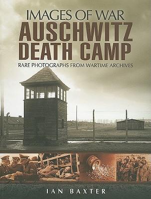 Cover: 9781848840720 | Auschwitz Death Camp | Ian Baxter | Taschenbuch | Englisch | 2016