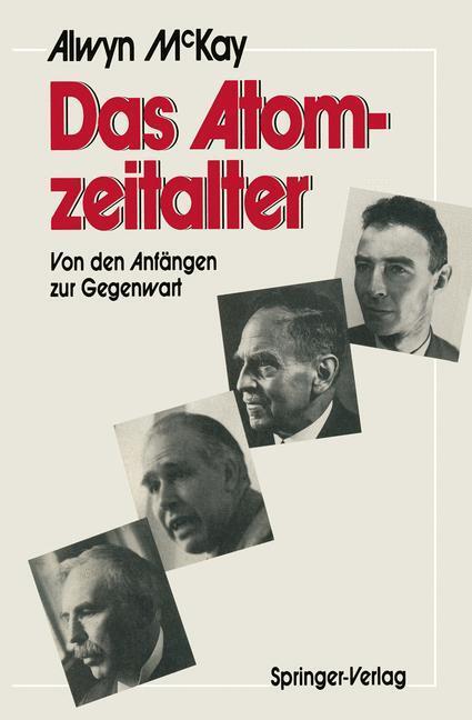 Cover: 9783540507598 | Das Atomzeitalter | Von den Anfängen zur Gegenwart | H. Alwyn C. McKay