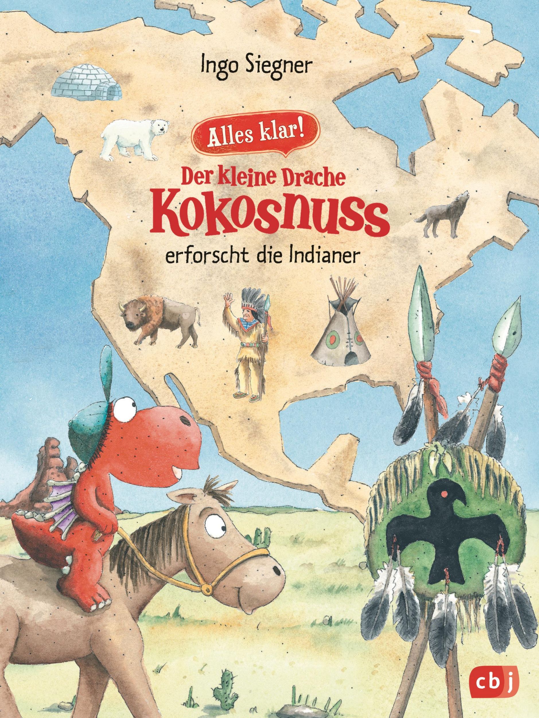 Cover: 9783570172766 | Alles klar! Der kleine Drache Kokosnuss erforscht die Indianer | Buch