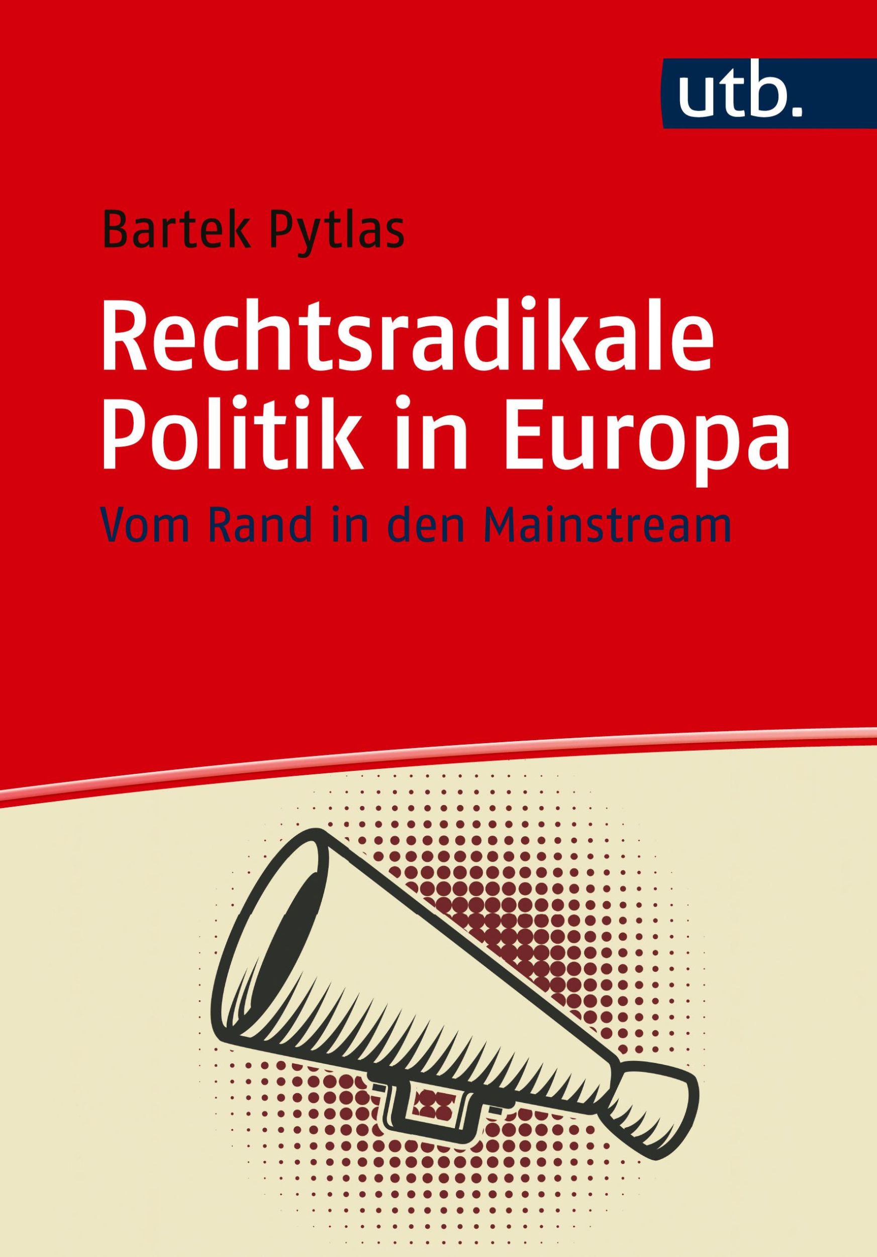 Cover: 9783825259952 | Rechtsradikale Politik in Europa | Vom Rand in den Mainstream | Pytlas