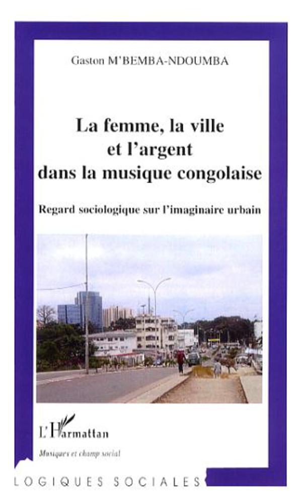 Cover: 9782296029736 | La femme, la ville et l'argent dans la musique congolaise | Buch