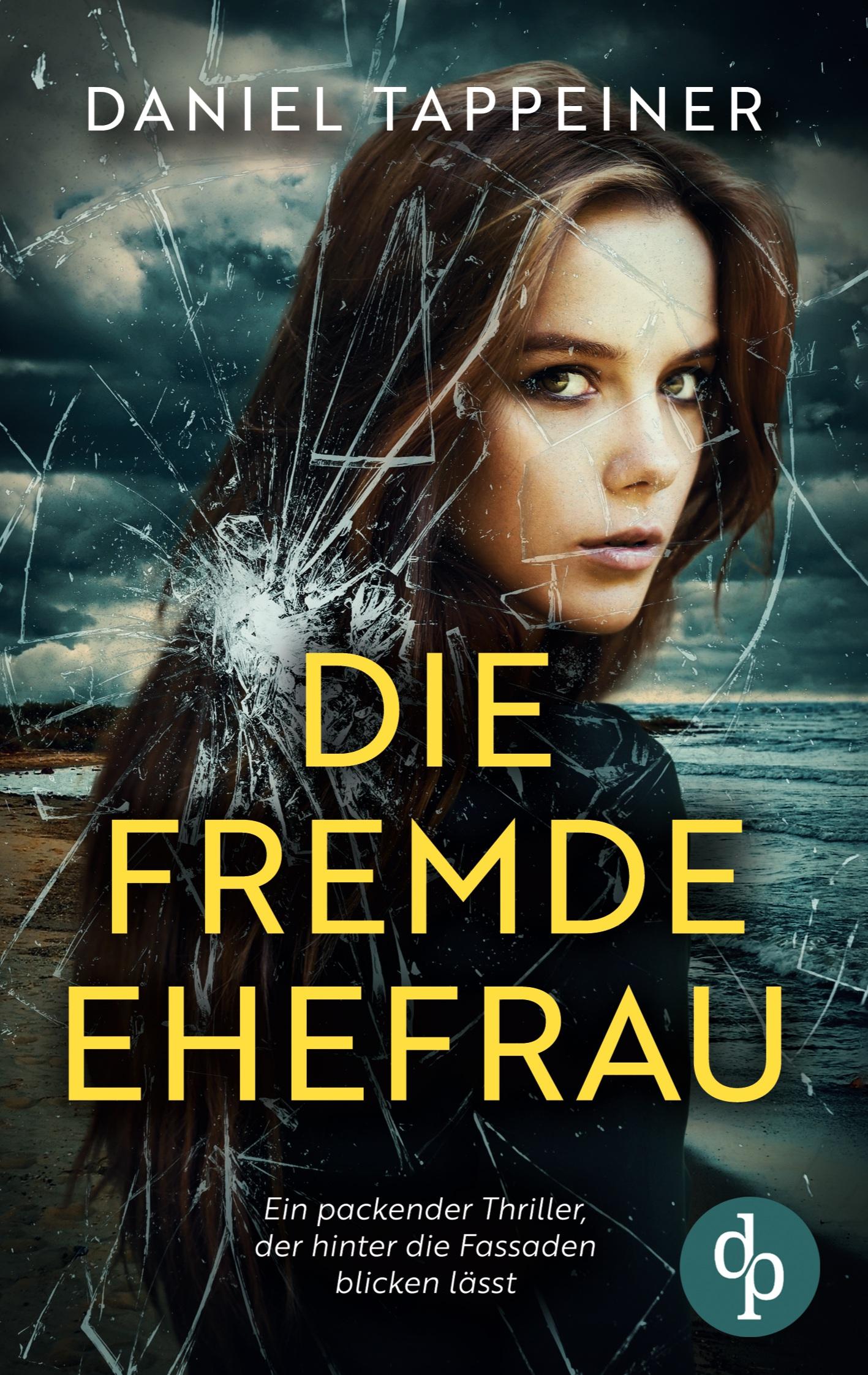 Cover: 9783989985698 | Die fremde Ehefrau | Daniel Tappeiner | Taschenbuch | 364 S. | Deutsch