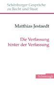 Cover: 9783506766731 | Die Verfassung hinter der Verfassung | Matthias Jestaedt | Buch | 2009