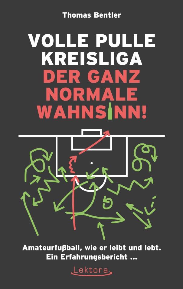 Cover: 9783954610839 | Volle Pulle Kreisliga - der ganz normale Wahnsinn | Thomas Bentler