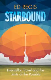 Cover: 9781009457590 | Starbound | Interstellar Travel and the Limits of the Possible | Regis