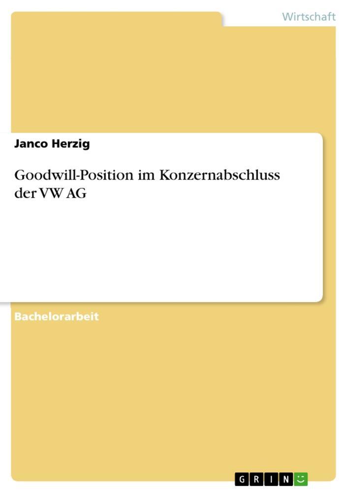 Cover: 9783668279445 | Goodwill-Position im Konzernabschluss der VW AG | Janco Herzig | Buch