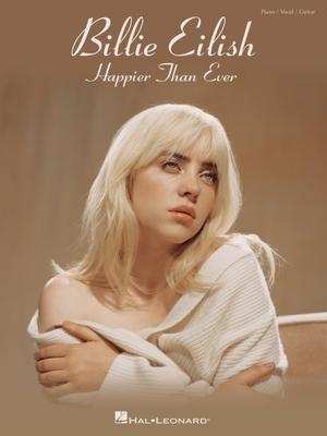 Cover: 840126989700 | Billie Eilish - Happier Than Ever: Piano/Vocal/Guitar Songbook | Buch