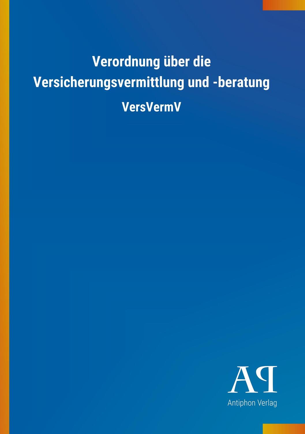 Cover: 9783731445890 | Verordnung über die Versicherungsvermittlung und -beratung | VersVermV