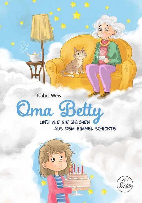 Cover: 9783966986793 | Oma Betty | Und wie sie Zeichen aus dem Himmel schickte | Isabel Weis