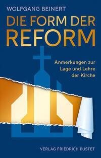 Cover: 9783791735481 | Die Form der Reform | Anmerkungen zur Lage und Lehre der Kirche | Buch