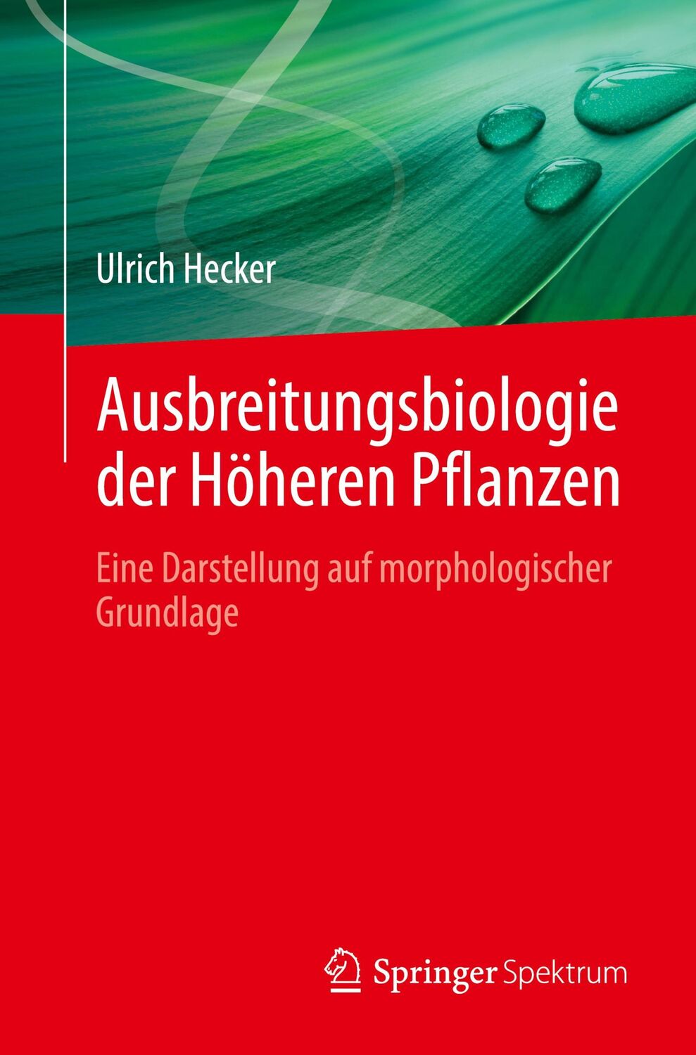 Cover: 9783662674147 | Ausbreitungsbiologie der Höheren Pflanzen | Ulrich Hecker | Buch | vi