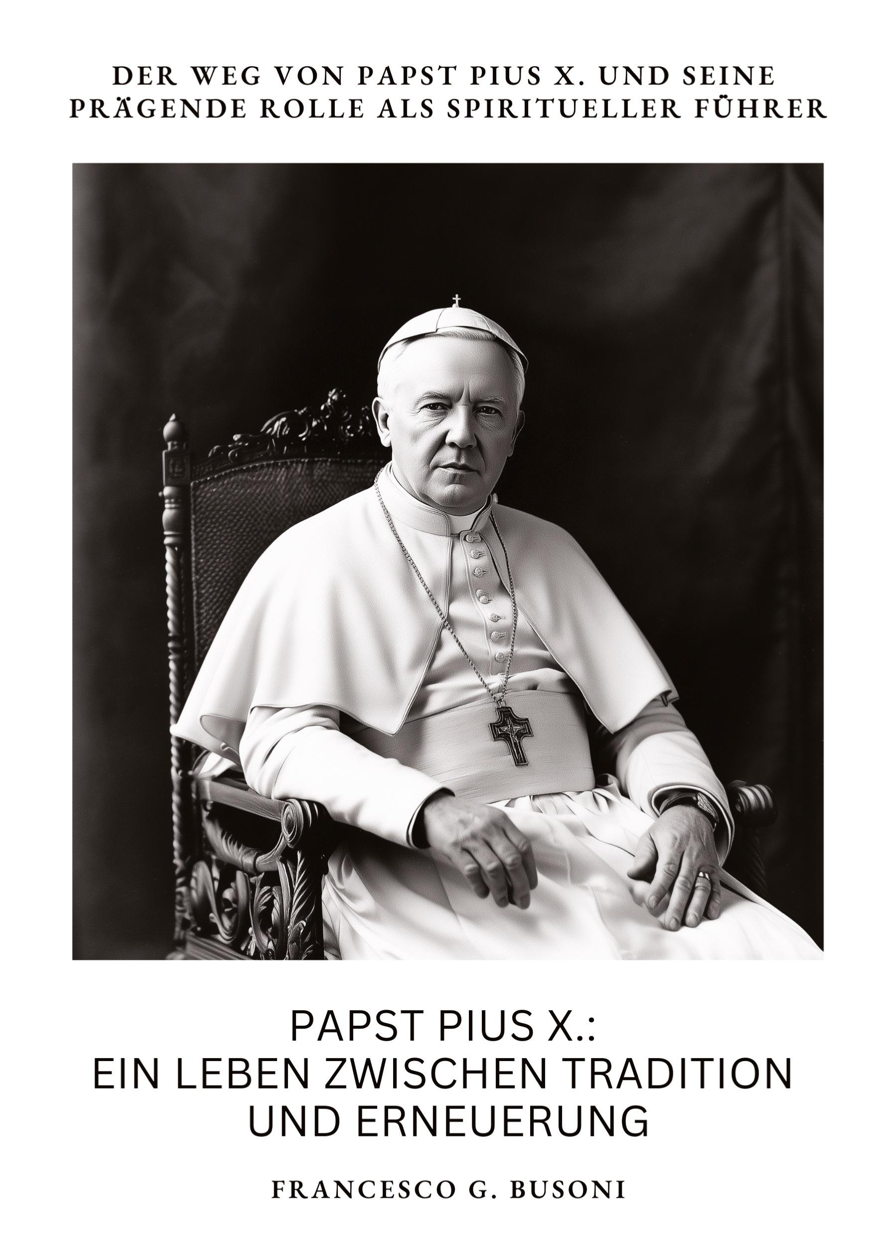 Cover: 9783384378613 | Papst Pius X.: Ein Leben zwischen Tradition und Erneuerung | Busoni