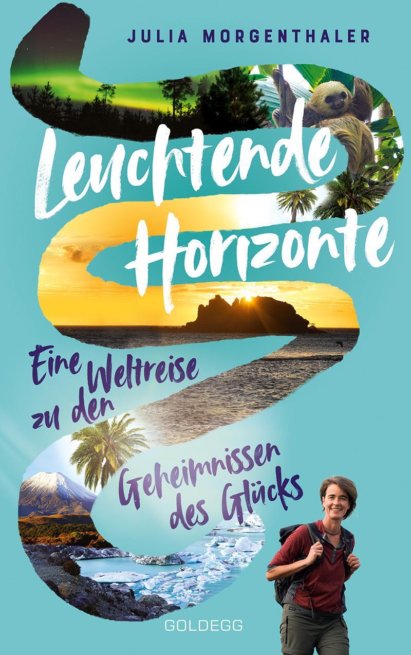 Cover: 9783990604328 | Leuchtende Horizonte | Eine Weltreise zu den Geheimnissen des Glücks