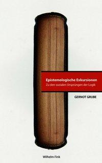 Cover: 9783770557745 | Epistemologische Exkursionen | Zu den sozialen Ursprüngen der Logik