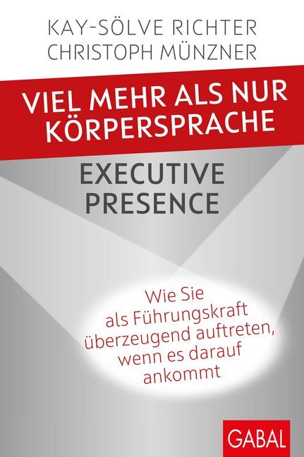 Cover: 9783967390087 | Viel mehr als nur Körpersprache - Executive Presence | Richter (u. a.)