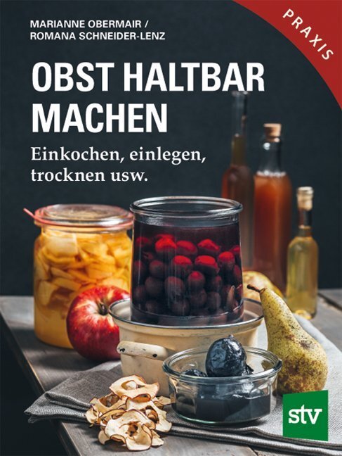 Cover: 9783702018078 | Obst haltbar machen | Einkochen, einlegen, trocknen usw., Praxisbuch