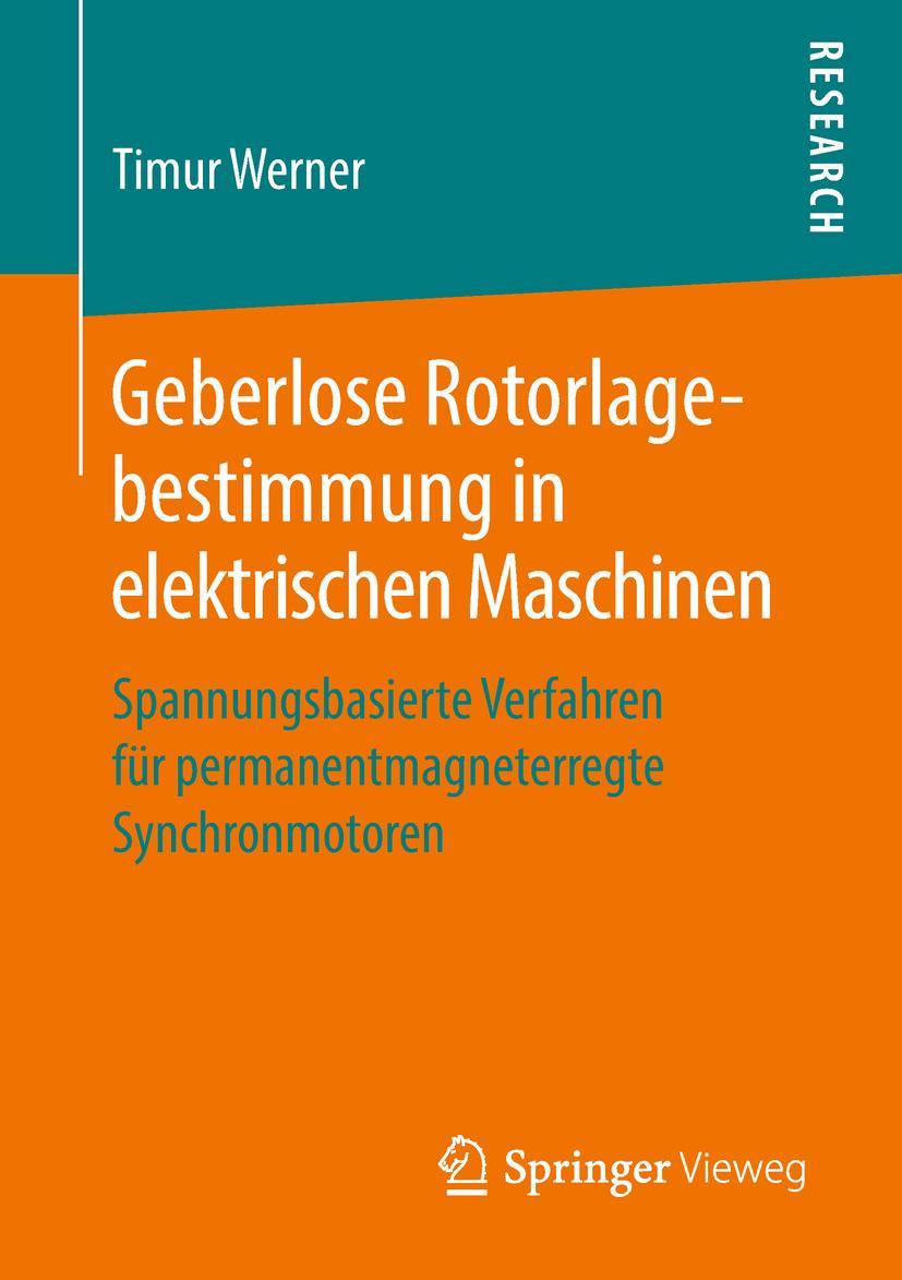 Cover: 9783658222703 | Geberlose Rotorlagebestimmung in elektrischen Maschinen | Timur Werner