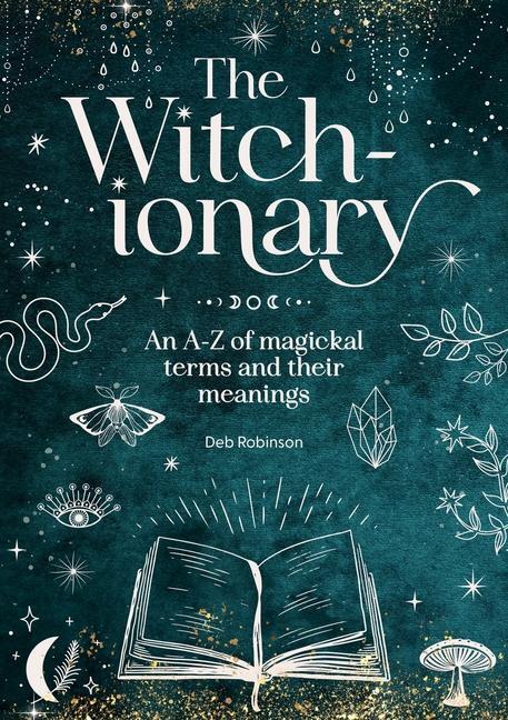 Cover: 9781446313909 | The Witch-Ionary | An A-Z of Magickal Terms and Their Meanings | Buch