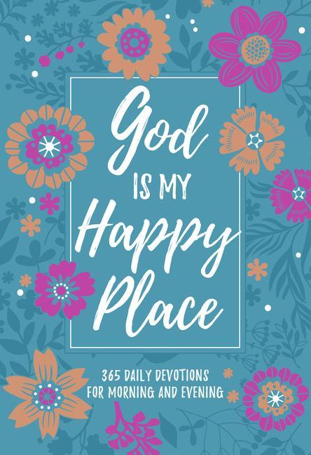 Cover: 9781424562329 | God Is My Happy Place | Morning &amp; Evening Devotional | Llc | Buch