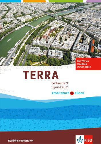 Cover: 9783121044696 | TERRA Erdkunde 3. Ausgabe Nordrhein-Westfalen. Arbeitsbuch mit...