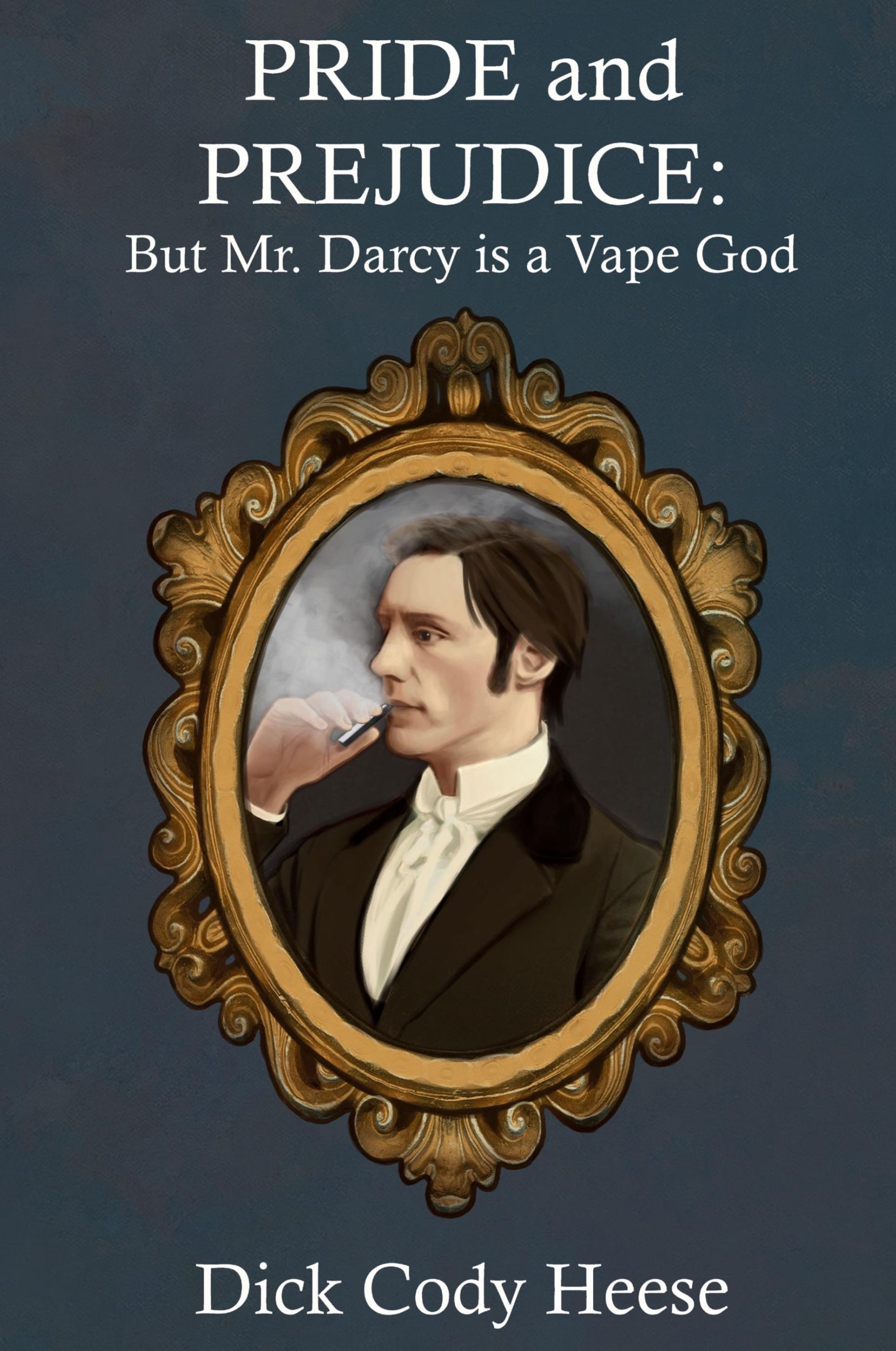 Cover: 9781087966526 | Pride and Prejudice | But Mr. Darcy is a Vape God | Dick Cody Heese