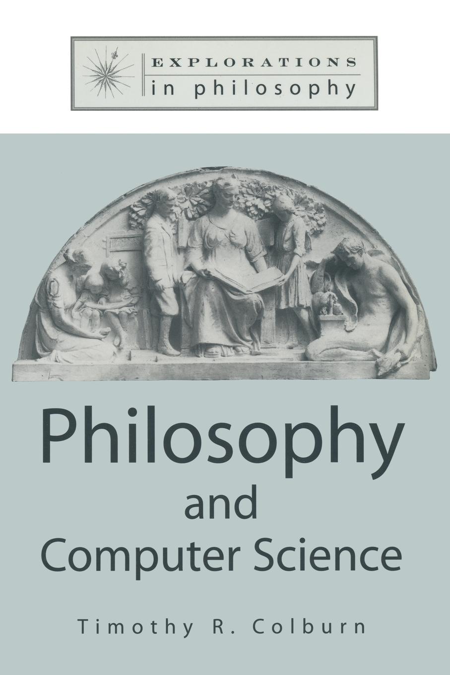 Cover: 9781563249914 | Philosophy and Computer Science | Timothy Colburn | Taschenbuch | 1999