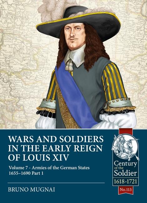 Cover: 9781804510049 | Wars and Soldiers in the Early Reign of Louis XIV - Volume 7, Part 1