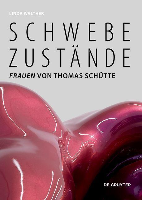 Cover: 9783110671117 | Schwebezustände | 'Frauen' von Thomas Schütte | Linda Walther | Buch