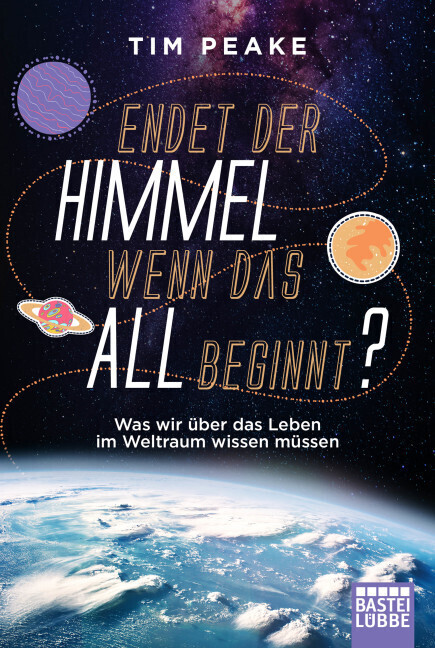 Cover: 9783404610303 | Endet der Himmel, wenn das All beginnt? | Tim Peake | Taschenbuch