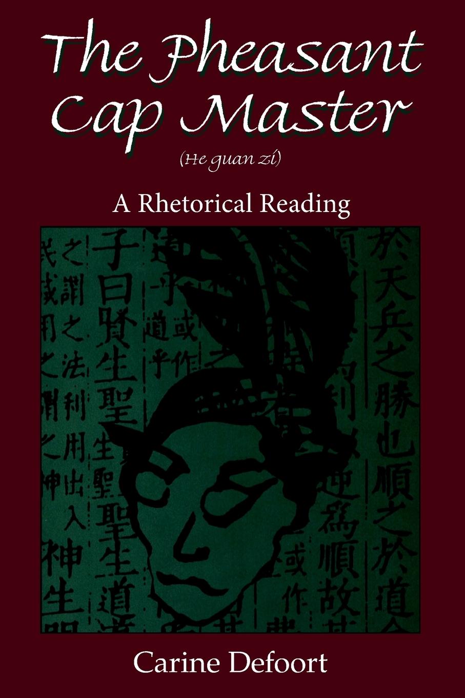 Cover: 9780791430743 | The Pheasant Cap Master (He guan zi) | A Rhetorical Reading | Defoort