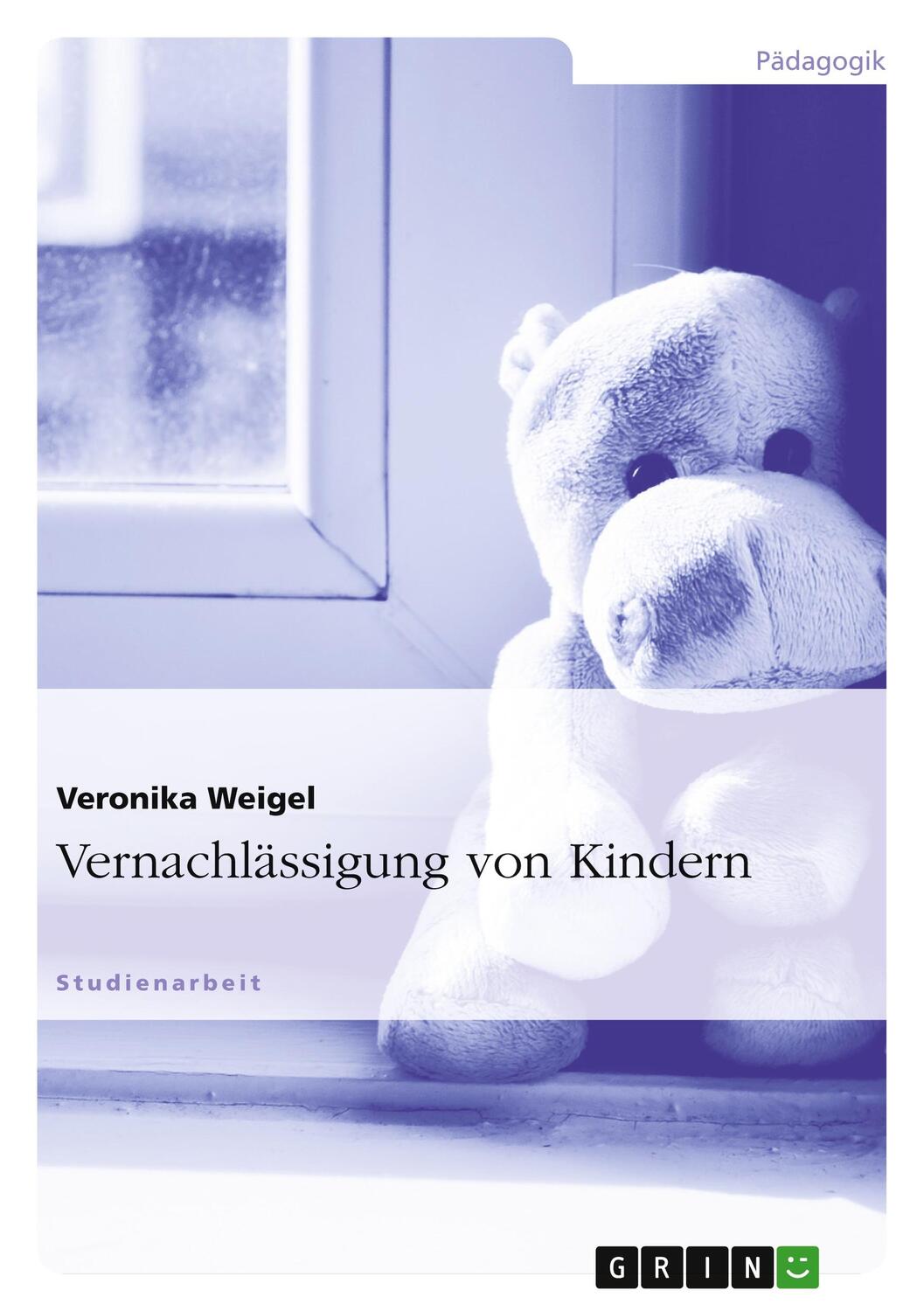 Cover: 9783640774777 | Vernachlässigung von Kindern | Veronika Weigel | Taschenbuch | 24 S.