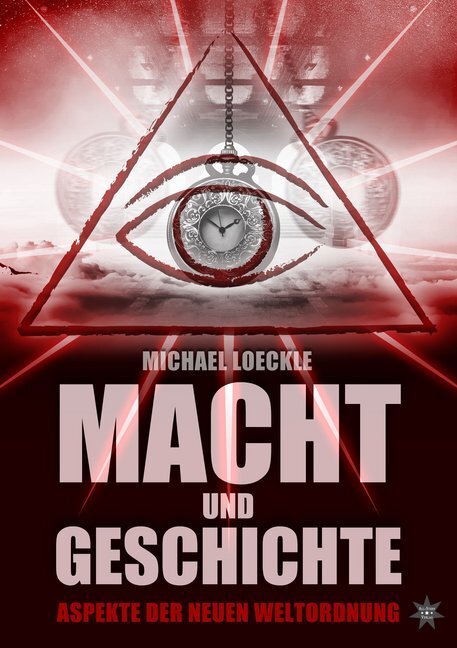 Cover: 9783981566284 | Macht und Geschichte | Aspekte der neuen Weltordnung | Michael Loeckle