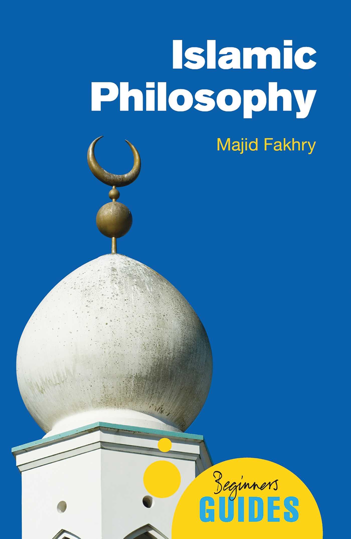 Cover: 9781851686254 | Islamic Philosophy | A Beginner's Guide | Majid Fakhry | Taschenbuch