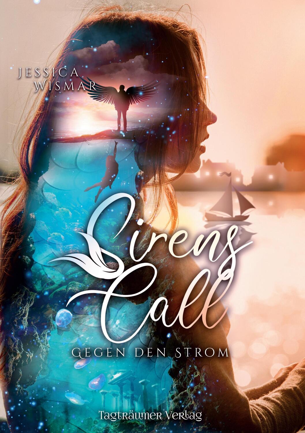 Cover: 9783946843979 | Sirens Call | Gegen den Strom | Jessica Wismar | Taschenbuch | 318 S.