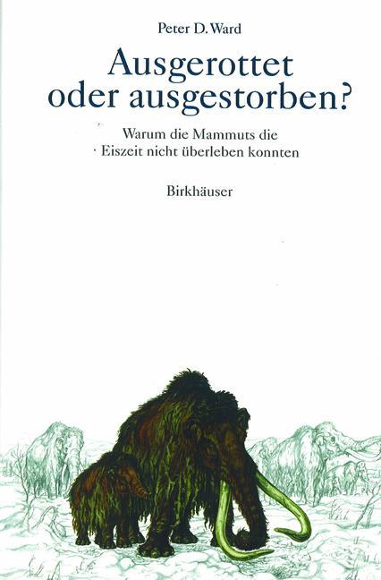 Cover: 9783034877985 | Ausgerottet oder ausgestorben? | Peter D. Ward | Taschenbuch | 265 S.